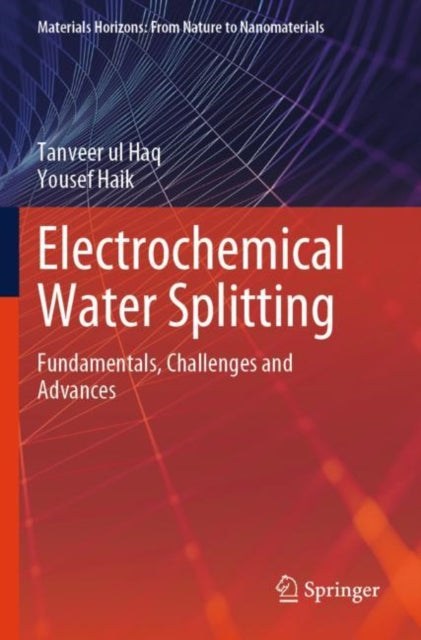 Electrochemical Water Splitting: Fundamentals, Challenges and Advances