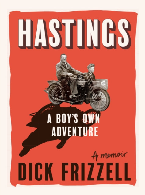 Hastings: A boy's own adventure