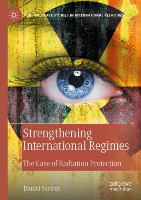 Strengthening International Regimes: The Case of Radiation Protection