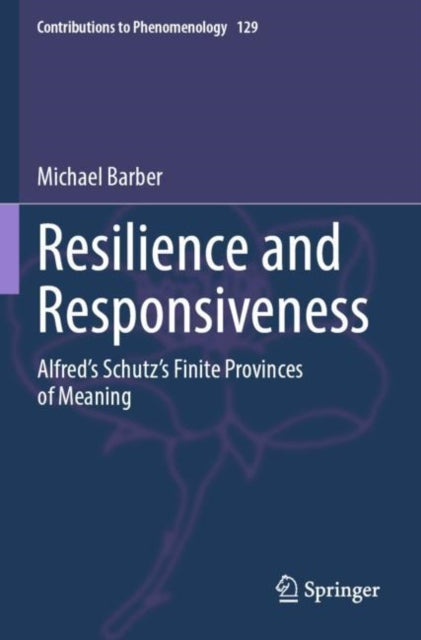 Resilience and Responsiveness: Alfred’s Schutz’s Finite Provinces of Meaning