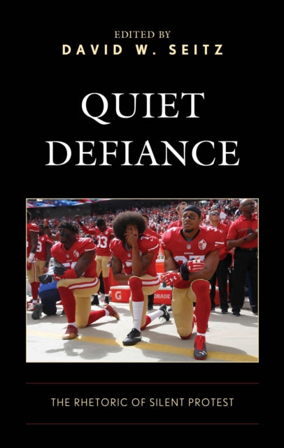 Quiet Defiance: The Rhetoric of Silent Protest