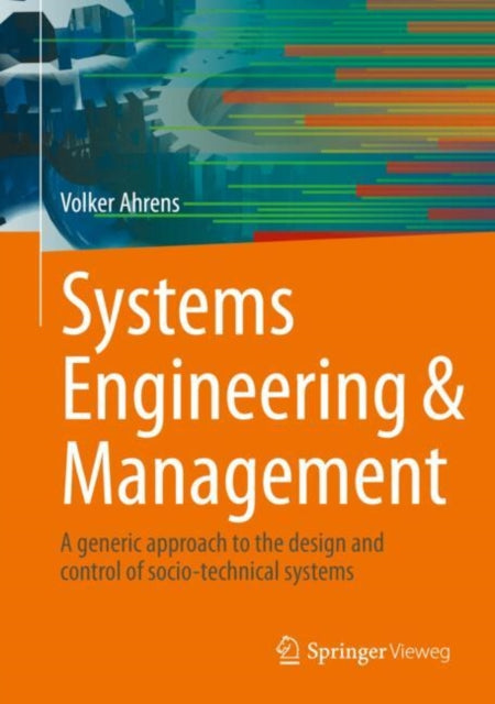 Systems Engineering & Management: A generic approach to the design and control of socio-technical systems