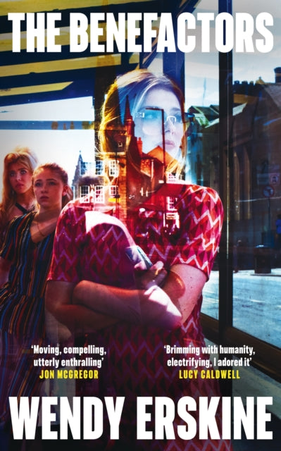 The Benefactors: The moving and utterly enthralling debut novel about class, power and what being a parent means.