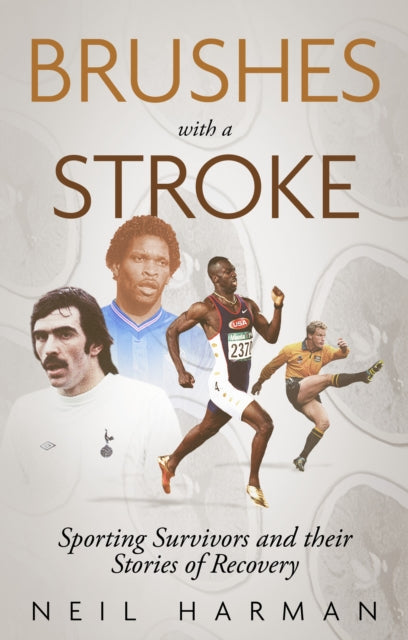 Brushes with a Stroke: Sporting Survivors and their Stories of Recovery