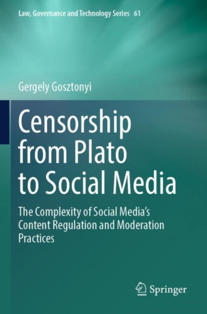 Censorship from Plato to Social Media: The Complexity of Social Media’s Content Regulation and Moderation Practices