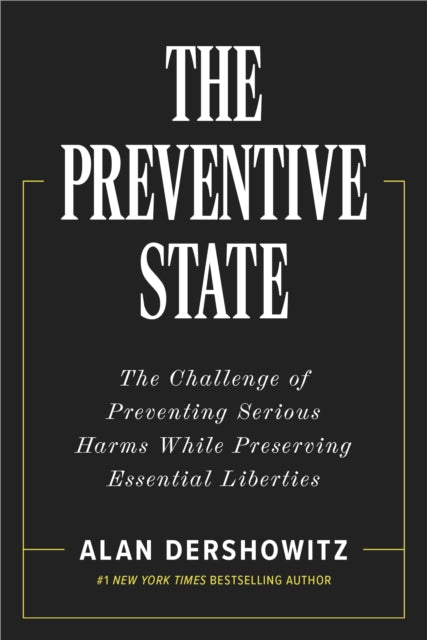The Preventative State: The Challenge of Predicting and Preventing Cataclysmic Harms without Granting Too much Power to Government