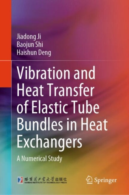 Vibration and Heat Transfer of Elastic Tube Bundles in Heat Exchangers: A Numerical Study