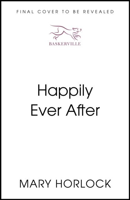Happily Ever After: ‘Twisty, riveting storytelling’ Clare Leslie Hall, author of BROKEN COUNTRY