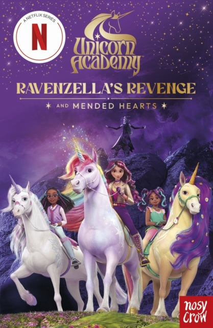 Unicorn Academy: Ravenzella's Revenge and Mended Hearts: An illustrated first chapter book for fans of the hit Netflix show