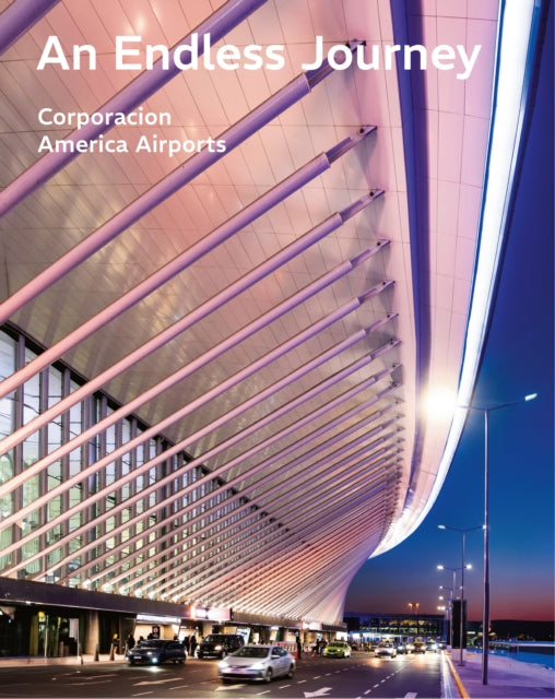An Endless Journey: Corporacion America Airports