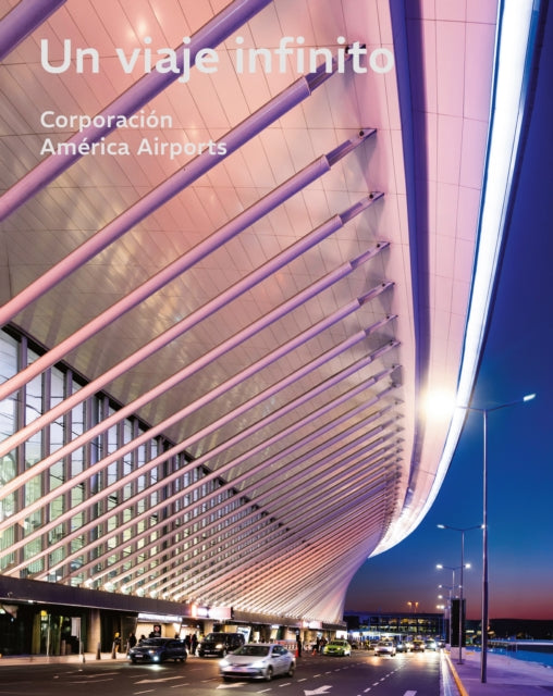 Un viaje infinito: Corporacion America Airports