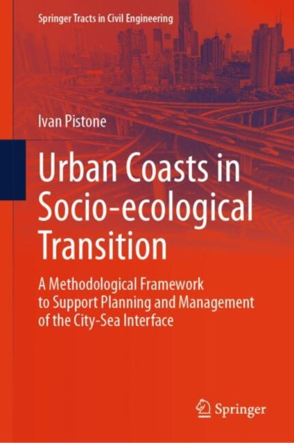 Urban Coasts in Socio-ecological Transition: A Methodological Framework to Support Planning and Management of the City-Sea Interface