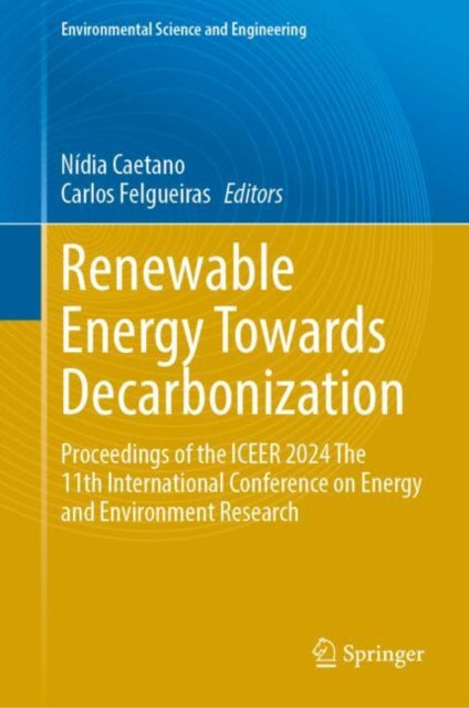 Renewable Energy Towards Decarbonization: Proceedings of the ICEER 2024 The 11th International Conference on Energy and Environment Research