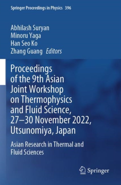 Proceedings of the 9th Asian Joint Workshop on Thermophysics and Fluid Science, 27–30 November 2022, Utsunomiya, Japan: Asian Research in Thermal and Fluid Sciences