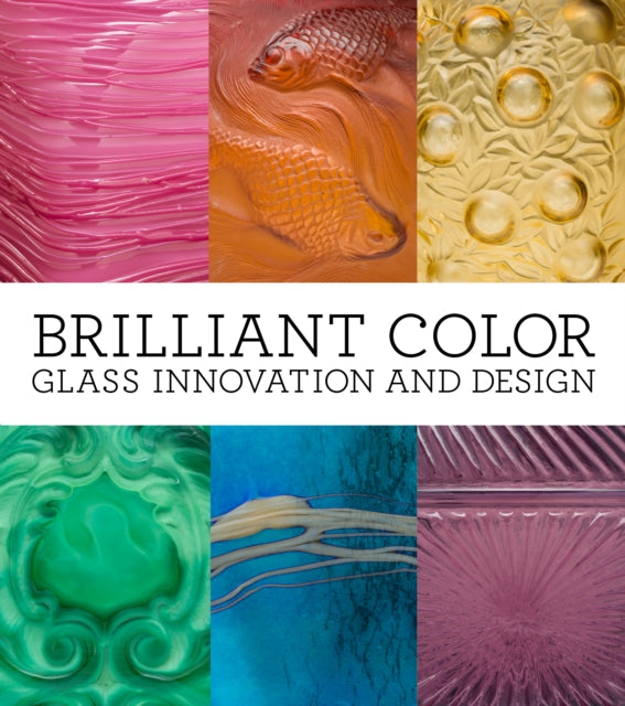 Brilliant Color: Glass Innovation and Design