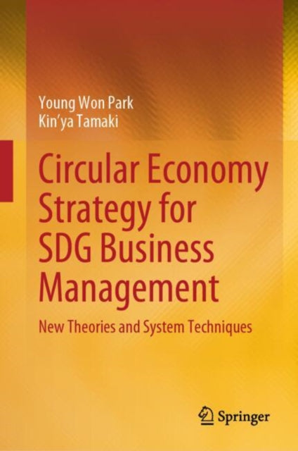 Circular Economy Strategy for SDG Business Management: New Theories and System Techniques