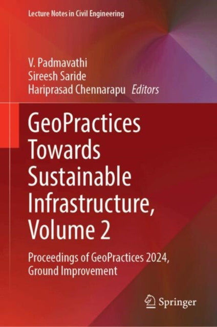 GeoPractices Towards Sustainable Infrastructure, Volume 2: Proceedings of GeoPractices 2024, Ground Improvement