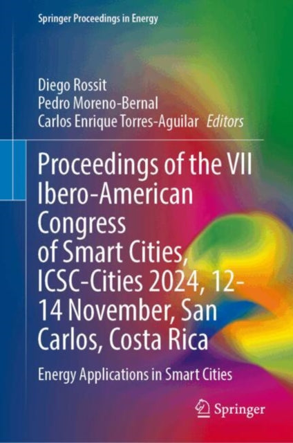 Proceedings of the VII Ibero-American Congress of Smart Cities, ICSC-Cities 2024, 12–14 November, San Carlos, Costa Rica: Energy Applications in Smart Cities