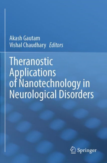 Theranostic Applications of Nanotechnology in Neurological Disorders