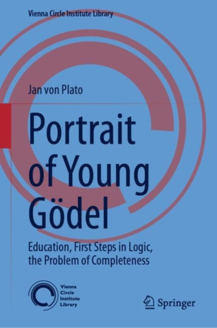 Portrait of Young Godel: Education, First Steps in Logic, the Problem of Completeness