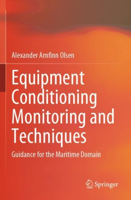 Equipment Conditioning Monitoring and Techniques: Guidance for the Maritime Domain
