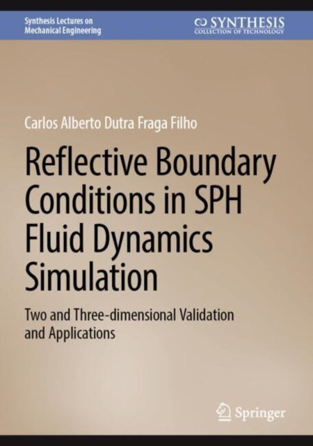 Reflective Boundary Conditions in SPH Fluid Dynamics Simulation: Two and Three-dimensional Validation and Applications
