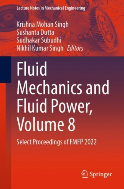 Fluid Mechanics and Fluid Power, Volume 8: Select Proceedings of FMFP 2022
