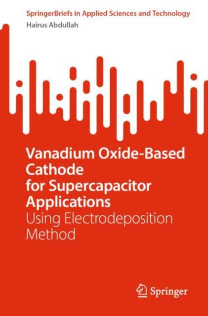 Vanadium Oxide-Based Cathode for Supercapacitor Applications: Using Electrodeposition Method