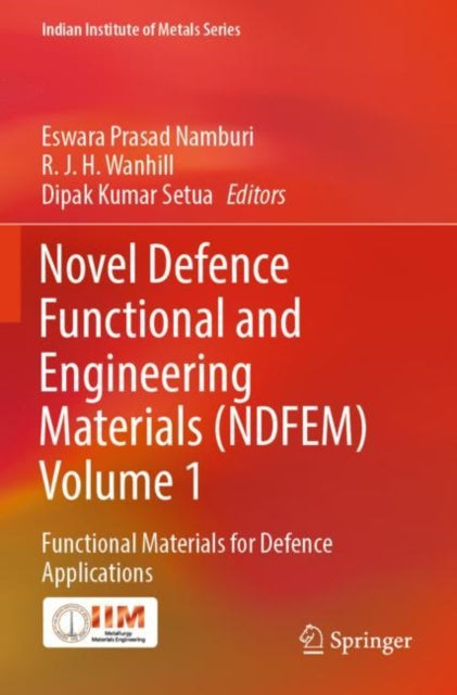 Novel Defence Functional and Engineering Materials (NDFEM) Volume 1: Functional Materials for Defence Applications