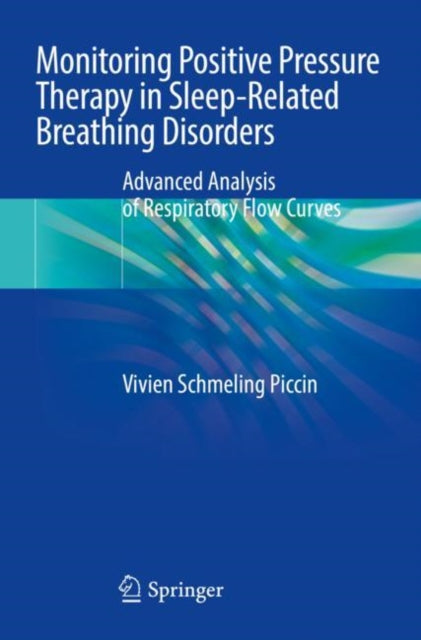 Monitoring Positive Pressure Therapy in Sleep-Related Breathing Disorders: Advanced Analysis of Respiratory Flow Curves