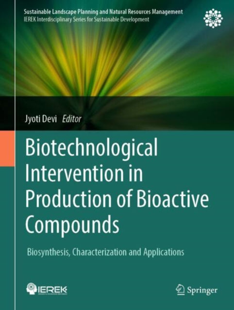 Biotechnological Intervention in Production of Bioactive Compounds: Biosynthesis, Characterization and Applications