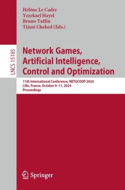 Network Games, Artificial Intelligence, Control and Optimization: 11th International Conference, NETGCOOP 2024, Lille, France, October 9–11, 2024, Proceedings