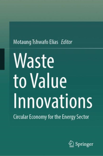 Waste to Value Innovations: Circular Economy for the Energy Sector