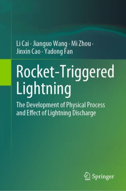 Rocket-Triggered Lightning: The Development of Physical Process and Effect of Lightning Discharge