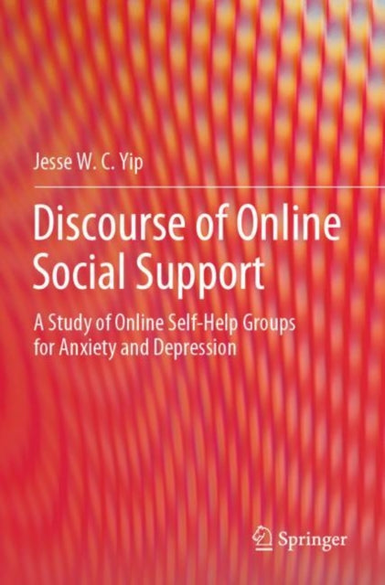 Discourse of Online Social Support: A Study of Online Self-Help Groups for Anxiety and Depression