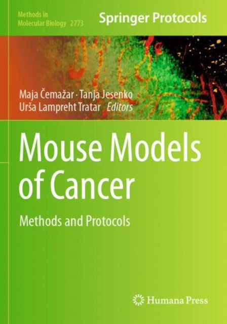 Mouse Models of Cancer: Methods and Protocols