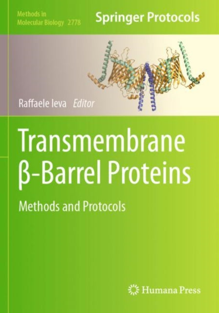 Transmembrane ß-Barrel Proteins: Methods and Protocols