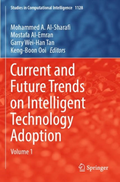 Current and Future Trends on Intelligent Technology Adoption: Volume 1