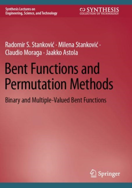 Bent Functions and Permutation Methods: Binary and Multiple-Valued Bent Functions