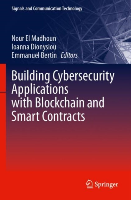 Building Cybersecurity Applications with Blockchain and Smart Contracts