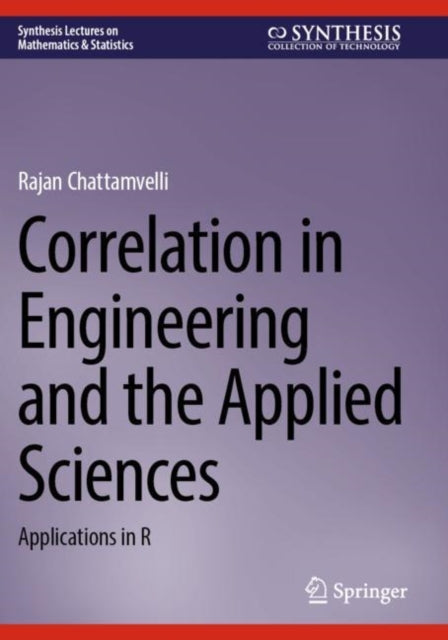 Correlation in Engineering and the Applied Sciences: Applications in R