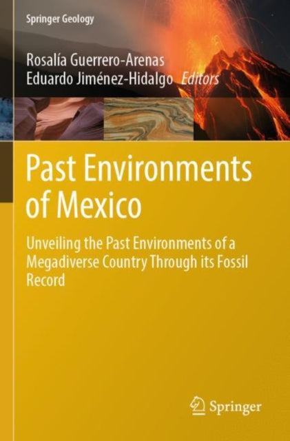 Past Environments of Mexico: Unveiling the Past Environments of a Megadiverse Country Through its Fossil Record