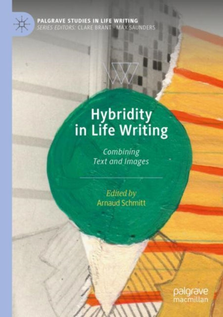 Hybridity in Life Writing: Combining Text and Images