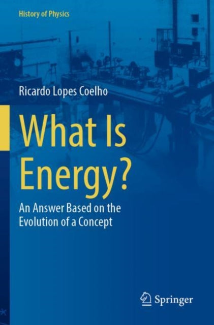 What Is Energy?: An Answer Based on the Evolution of a Concept