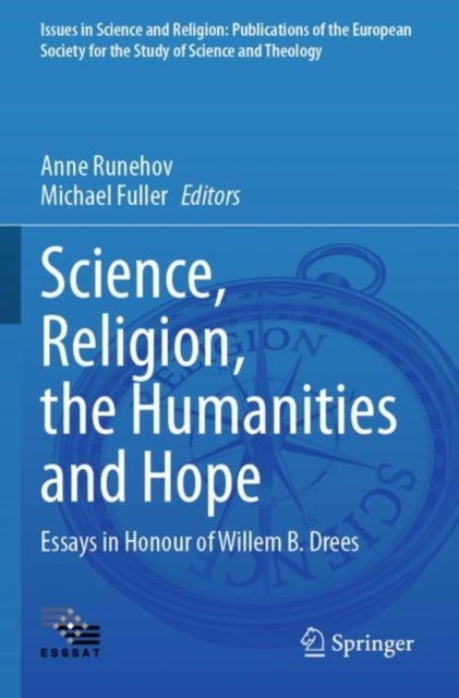 Science, Religion, the Humanities and Hope: Essays in Honour  of Willem B. Drees
