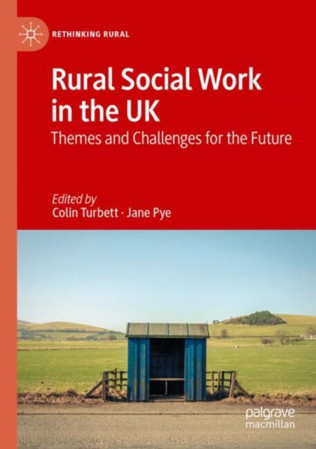 Rural Social Work in the UK: Themes and Challenges for the Future