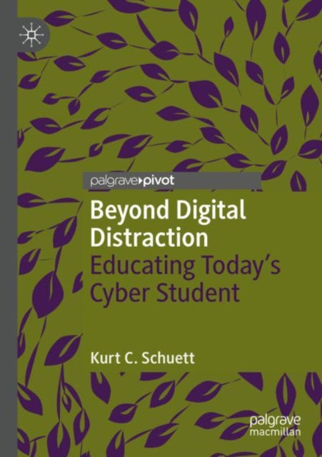 Beyond Digital Distraction: Educating Today's Cyber Student