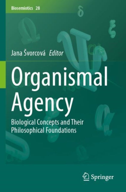 Organismal Agency: Biological Concepts and Their Philosophical Foundations
