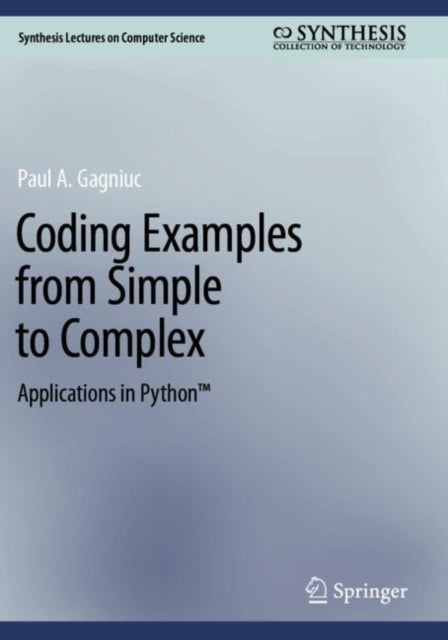 Coding Examples from Simple to Complex: Applications in Python™