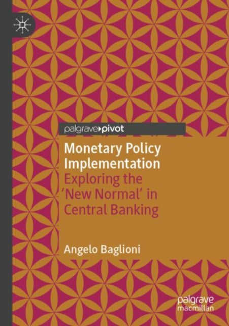 Monetary Policy Implementation: Exploring the 'New Normal' in Central Banking